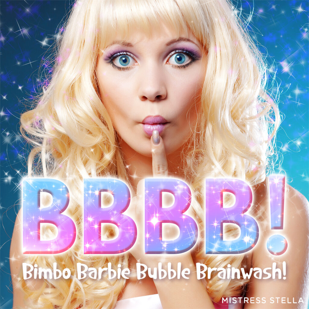 Bimbo Barbie Bubble Brainwash Mistress Stella Erotic Audio